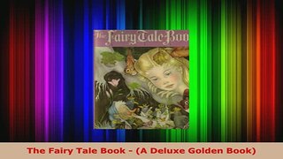 Download  The Fairy Tale Book  A Deluxe Golden Book PDF Full Ebook