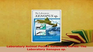 PDF  Laboratory Animal Pocket Reference Series The Laboratory Xenopus sp PDF Full Ebook