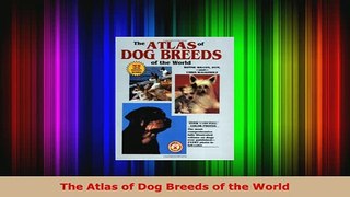 Download  The Atlas of Dog Breeds of the World Download Online