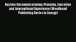 Read Nuclear Decommissioning: Planning Execution and International Experience (Woodhead Publishing