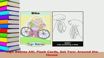 PDF  Sign Babies ASL Flash Cards Set Two Around the House Download Full Ebook