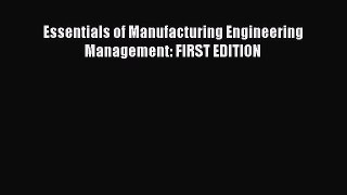 Read Essentials of Manufacturing Engineering Management: FIRST EDITION Ebook Free