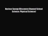 Download Nuclear Energy (Discovery Channel School Science: Physical Science) PDF Free