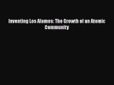 Read Inventing Los Alamos: The Growth of an Atomic Community PDF Free