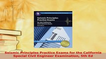 Download  Seismic Principles Practice Exams for the California Special Civil Engineer Examination Free Books