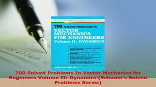 PDF  700 Solved Problems In Vector Mechanics for Engineers Volume II Dynamics Schaums Solved Free Books