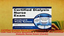 PDF  Certified Dialysis Nurse Exam Flashcard Study System CDN Test Practice Questions  Review Read Online