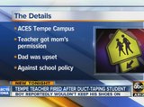 Tempe teacher fired after duct-taping student