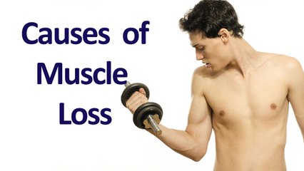 What Causes Muscle Loss