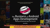 The Business of Android Apps Development Making and Marketing Apps that Succeed