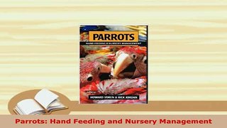 Download  Parrots Hand Feeding and Nursery Management Ebook