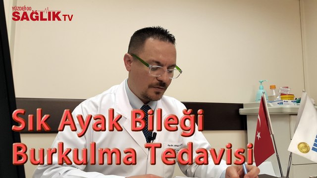 Op. Dr. Altuğ Tanrıöver - Sık Ayak Bileği Burkulmasının Tedavi Yöntemleri