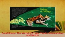 PDF  Amphibians The World of Frogs Toads Salamanders and Newts Free Books