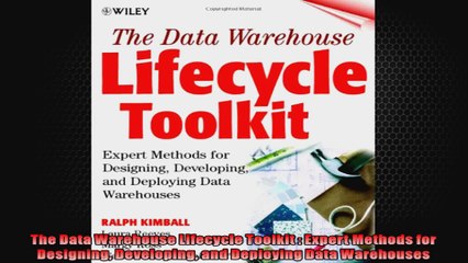 Video herunterladen: The Data Warehouse Lifecycle Toolkit  Expert Methods for Designing Developing and