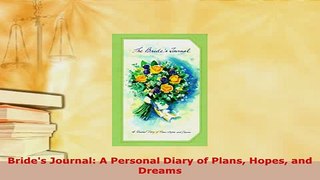 Download  Brides Journal A Personal Diary of Plans Hopes and Dreams Download Full Ebook