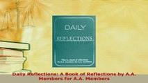 PDF  Daily Reflections A Book of Reflections by AA Members for AA Members Ebook