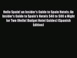 Read Hello Spain! an Insider's Guide to Spain Hotels: An Insider's Guide to Spain's Hotels