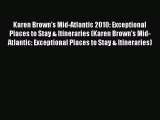 Read Karen Brown's Mid-Atlantic 2010: Exceptional Places to Stay & Itineraries (Karen Brown's