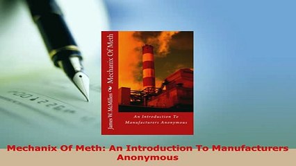 PDF  Mechanix Of Meth An Introduction To Manufacturers Anonymous Download Full Ebook