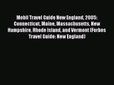 Read Mobil Travel Guide New England 2005: Connecticut Maine Massachusetts New Hampshire Rhode
