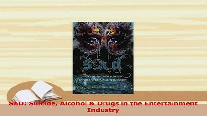 PDF  SAD Suicide Alcohol  Drugs in the Entertainment Industry PDF Online