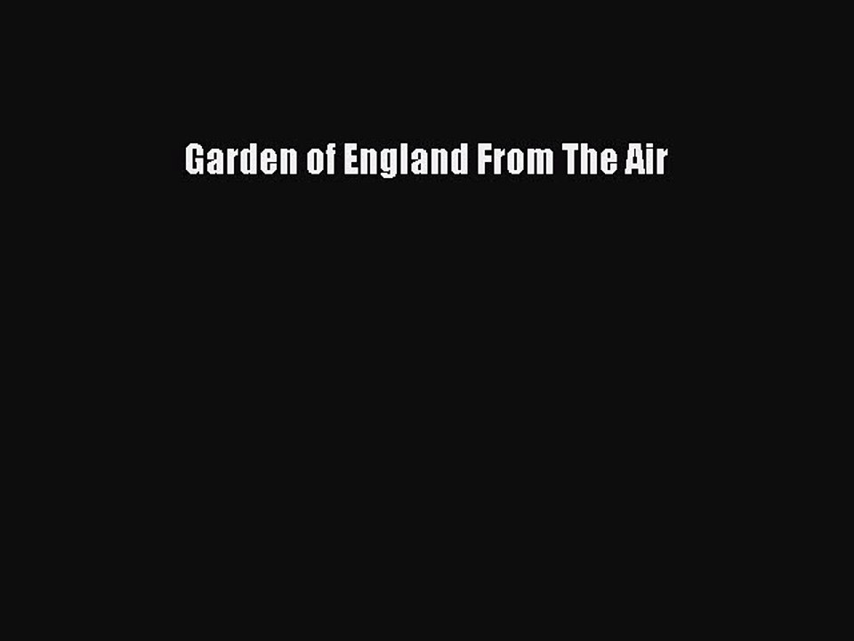 Read Garden of England From The Air Ebook Free