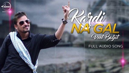 Kardi Na Gal ( Audio Song ) _ Veet Baljit _ Latest Punjabi Song 2016