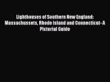 Read Lighthouses of Southern New England: Massachussets Rhode Island and Connecticut- A Pictorial