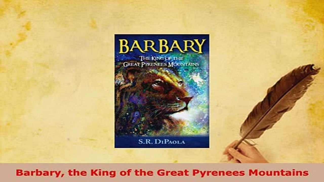Download  Barbary the King of the Great Pyrenees Mountains PDF Book Free