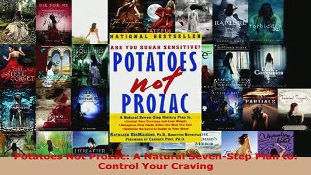 PDF Potatoes Not Prozac A Natural SevenStep Plan to Control Your Craving Read Full Ebook