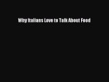 Read Why Italians Love to Talk About Food Ebook Free