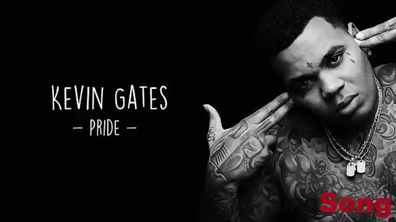 Pride Kevin Gates Music Lyrics Video Dailymotion