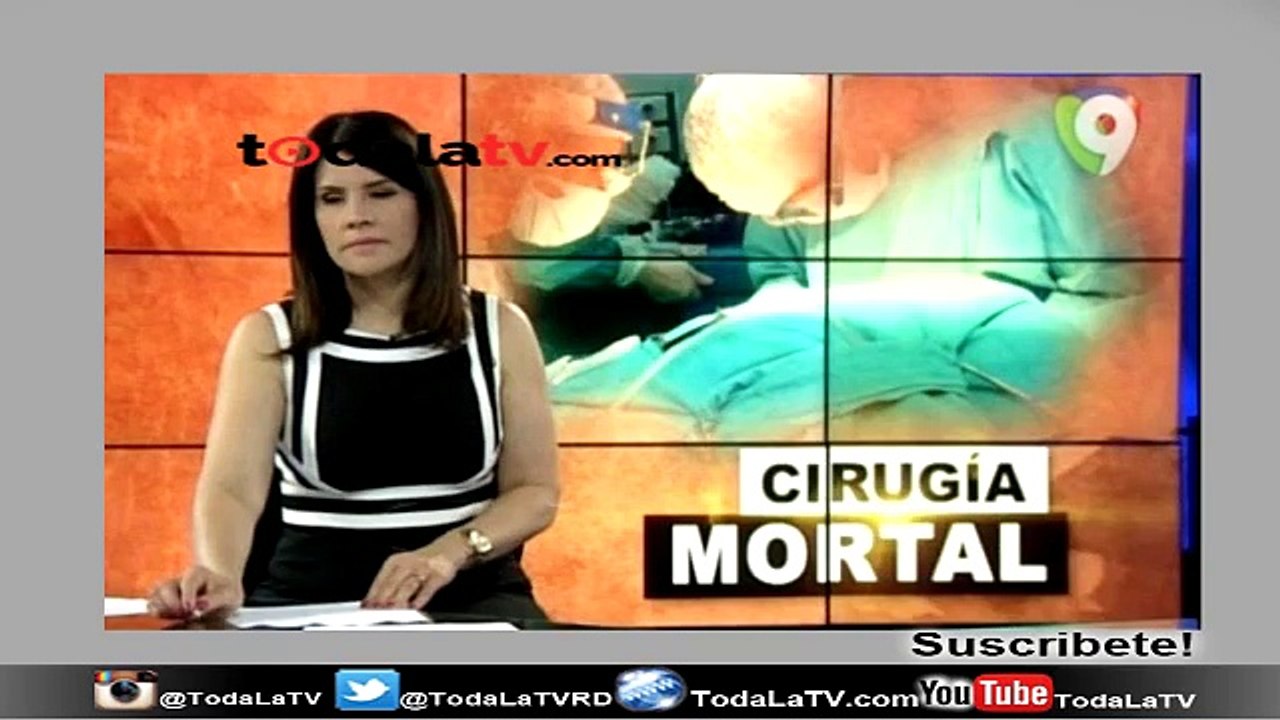 MUJER MUERE POR MALA PLÁSTICA DE CIRUGÍA PLÁSTICA EN CLÍNICA EN SANTO DOMINGO -NOTICIAS SIN-VIDEO