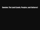 Read Sweden: The Land (Lands Peoples and Cultures) Ebook Free