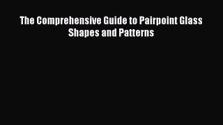 Download The Comprehensive Guide to Pairpoint Glass Shapes and Patterns Ebook Free