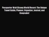 Read Passporter Walt Disney World Resort: The Unique Travel Guide Planner Organizer Journal