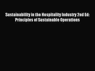 Скачать видео: Read Sustainability in the Hospitality Industry 2nd Ed: Principles of Sustainable Operations