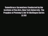 Read Samothrace: Excavations Conducted by the Institute of Fine Arts New York University :