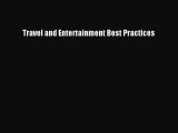 Read Travel and Entertainment Best Practices Ebook Free