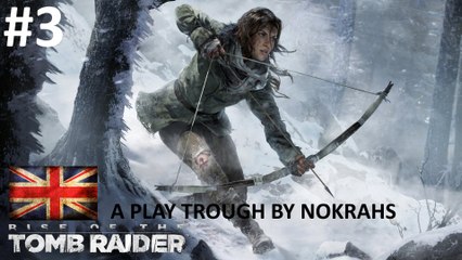 "Rise of the Tomb Raider" "PC" - "PlayTrough" (3)
