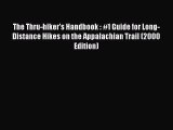 Read The Thru-hiker's Handbook : #1 Guide for Long-Distance Hikes on the Appalachian Trail