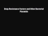 Download Drug-Resistance Factors and Other Bacterial Plasmids  Read Online