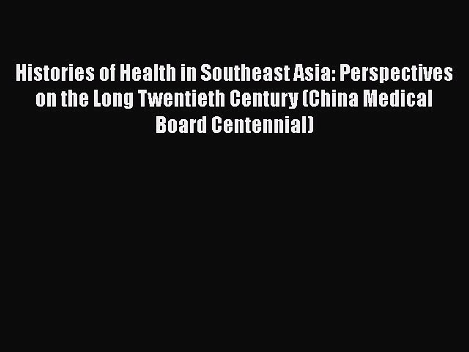 PDF Histories of Health in Southeast Asia: Perspectives on the Long Twentieth Century (China