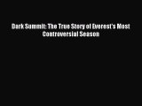 Read Dark Summit: The True Story of Everest's Most Controversial Season Ebook Free