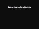 Download Bacteriology for Dairy Students Free Books