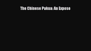 Read The Chinese Pakua: An Expose PDF Free