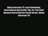 Read Along Interstate-75: Local Knowledge Entertainment And Insider Tips for Your Drive Between