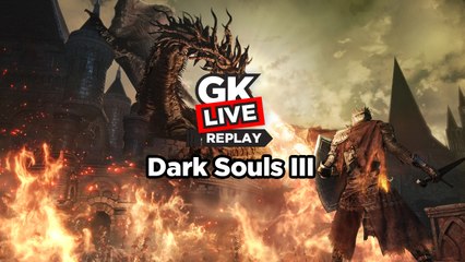 Dark Souls III - GK Live
