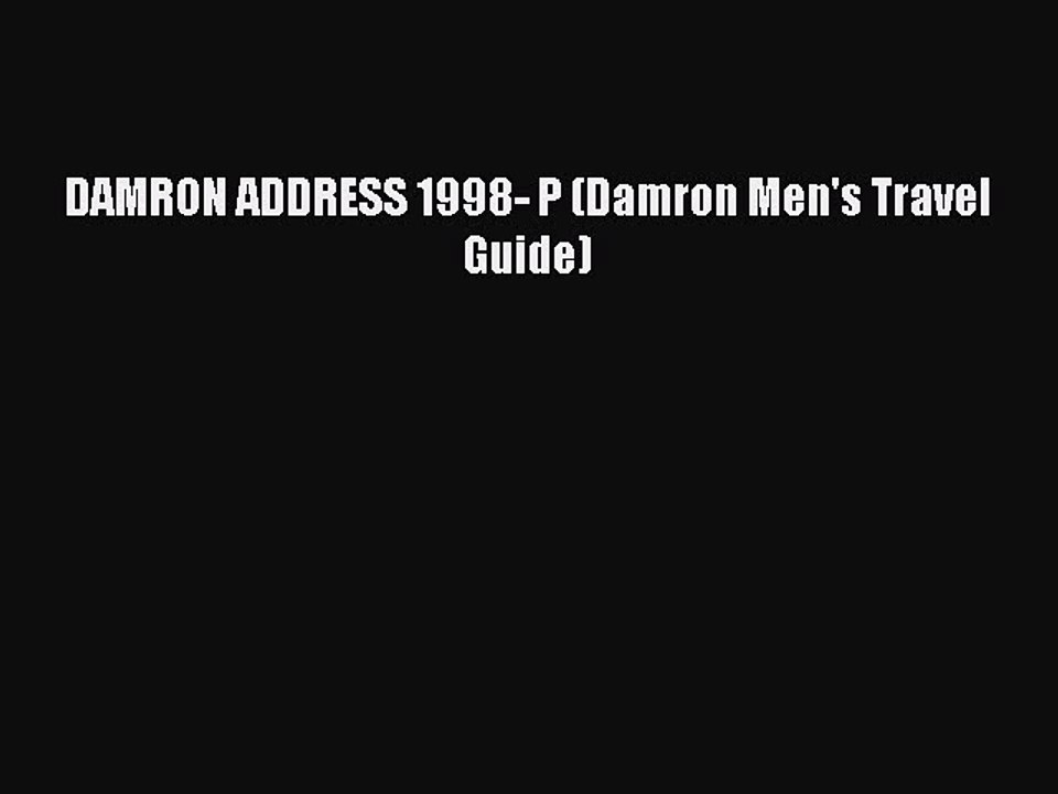 Download DAMRON ADDRESS 1998- P (Damron Men's Travel Guide) Ebook Free