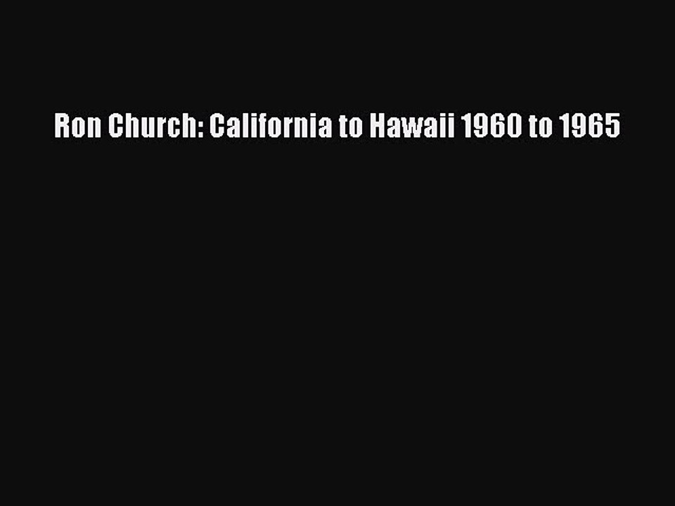 Read Ron Church: California to Hawaii 1960 to 1965 Ebook Free